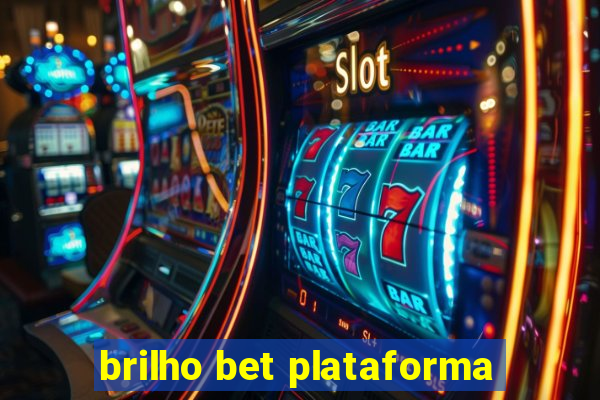 brilho bet plataforma